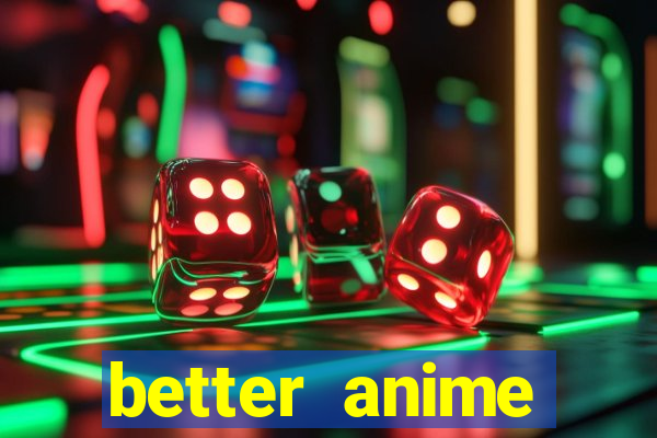 better anime download apk